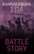 Battle Story: Bannockburn 1314