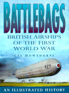 Battlebags: British Airships of the First World War - Mowthorpe, Ces