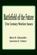 Battlefield of the Future: 21st Century Warfare Issues