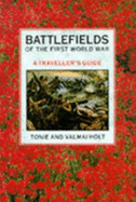 Battlefields of the First World War: A Traveller's Guide