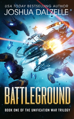 Battleground (Unification War Trilogy, Book 1) - Dalzelle, Joshua