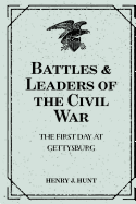 Battles & Leaders of the Civil War: The First Day at Gettysburg