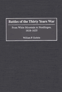 Battles of the Thirty Years War: From White Mountain to Nordlingen, 1618-1635