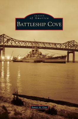 Battleship Cove - Gay, James A