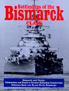 Battleships of the Bismarck Class: The Bismarck and Tiepitz; Culmination and Finale of German Battleship Construction