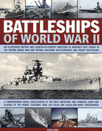 Battleships of World War II: An Illustrated History and Country-By-Country Directory of Warships That Fought in the Second World War and Beyond, Including Battlecruisers and Pocket Battleships