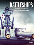 Battleships: The World's Greatest Battleships from the 16th Century to the Gulf War