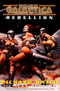 Battlestar Galactica: Rebellion - Hatch, Richard, and Rodgers, Alan
