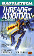 Battletech 44: Threads of Ambition: Book 1 of the Capellan Solution - Coleman, Loren