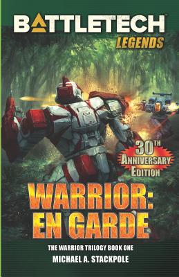 BattleTech Legends: Warrior: En Garde: The Warrior Trilogy, Book One - Stackpole, Michael a