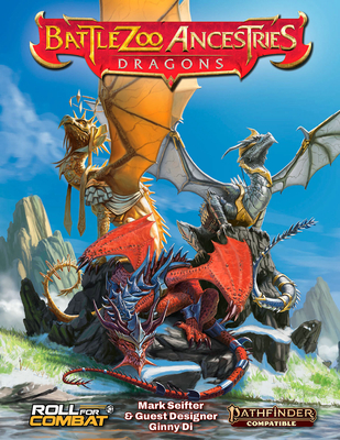 Battlezoo Ancestries: Dragons (Pathfinder 2e) - Seifter, Mark, and Solhan, Firat, and Makhloufi, Ameur