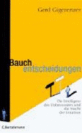 Bauchentscheidungen - Gigerenzer, Gerd; Kober, Hainer