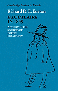 Baudelaire in 1859: A Study in the Sources of Poetic Creativity
