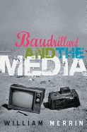 Baudrillard and the Media: A Critical Introduction