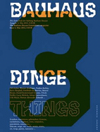 Bauhaus 3 Things: The Bauhaus Dessau Foundation's Magazine - Lange, Christiane (Editor)