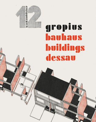 Bauhaus Buildings Dessau: Bauhausbucher 12 - Gropius, Walter, and Moholy-Nagy, Lszl (Editor)