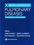 Baum's Textbook of Pulmonary Diseases - Glassroth, Jeffery L, and Crapo, James D, MD (Editor), and Karlinsky, Joel B, MD