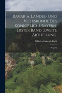 Bavaria. Landes- und Volkskunde des Knigreichs Bayern. Erster Band. Zweite Abtheilung.: 01 pt.02