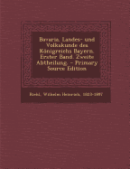Bavaria. Landes- Und Volkskunde Des Knigreichs Bayern. Erster Band. Zweite Abtheilung.: 01 Pt.02 - Riehl, Wilhelm Heinrich