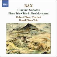 Bax: Clarinet Sonatas; Piano Trio; Trio in One Movement - Alice Neary (cello); Benjamin Frith (piano); Gould Piano Trio; Lucy Gould (violin); Robert Plane (clarinet)