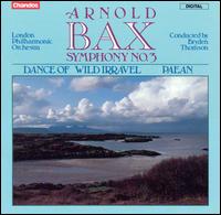 Bax: Symphony No. 3; Dance of Wild Irravel; Paean - London Philharmonic Orchestra; Bryden Thomson (conductor)