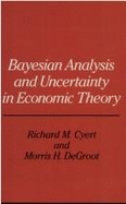 Bayesian Analysis and Uncertainty in Economic Theory