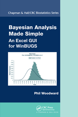 Bayesian Analysis Made Simple: An Excel GUI for WinBUGS - Woodward, Phil