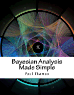 Bayesian Analysis Made Simple
