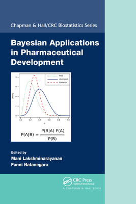 Bayesian Applications in Pharmaceutical Development - Lakshminarayanan, Mani (Editor), and Natanegara, Fanni (Editor)