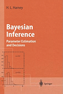 Bayesian Inference: Parameter Estimation and Decisions