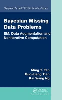 Bayesian Missing Data Problems: EM, Data Augmentation and Noniterative Computation - Tan, Ming T, and Tian, Guo-Liang, and Ng, Kai Wang