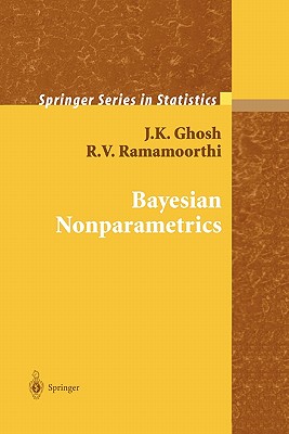 Bayesian Nonparametrics - Ghosh, J.K., and Ramamoorthi, R.V.