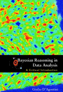 Bayesian Reasoning in Data Analysis: A Critical Introduction - D'Agostini, Giulio