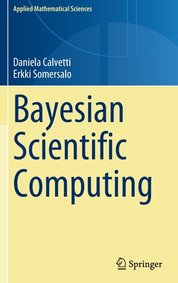 Bayesian Scientific Computing - Calvetti, Daniela, and Somersalo, Erkki