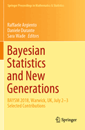 Bayesian Statistics and New Generations: Baysm 2018, Warwick, Uk, July 2-3 Selected Contributions