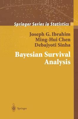 Bayesian Survival Analysis - Ibrahim, Joseph G, and Chen, Ming-Hui, and Sinha, Debajyoti