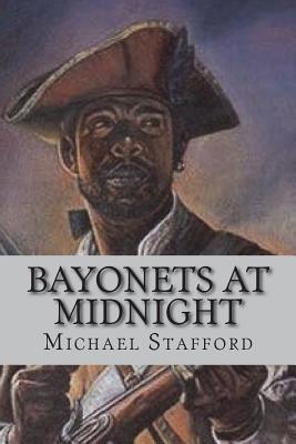 Bayonets at Midnight: The Noah Cropper Story - Stafford, Michael