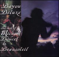 Bayou Deluxe: The Best of Michael Doucet & Beausoleil - Michael Doucet w/ Beausoleil