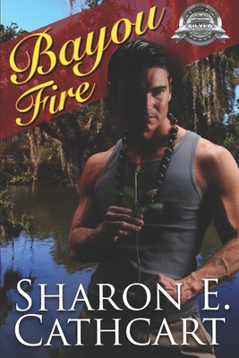 Bayou Fire - Cathcart, Sharon E