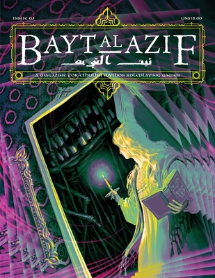 Bayt al Azif #3: A magazine for Cthulhu Mythos roleplaying games - Smith, Jared (Editor), and Laurinen, Maaria, and Clendenin, Gail