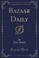 Bazaar Daily (Classic Reprint)