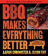 BBQ Makes Everything Better