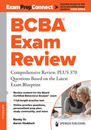 Bcba(r) Exam Review: Comprehensive Review, Plus 370 Questions Based on the Latest Exam Blueprint