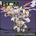 BCM... Saves the World