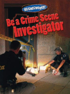 Be a Crime Scene Investigator