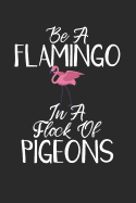 Be a Flamingo in a Flock of Pigeons: Shopping or Grocery List Blank Notebook