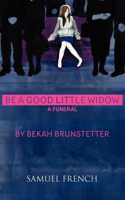 Be a Good Little Widow - Brunstetter, Bekah
