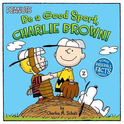 Be a Good Sport, Charlie Brown! - Schulz, Charles M, and Cooper, Jason (Adapted by)