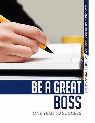 Be a Great Boss: One Year to Success - Hakala-Ausperk, Catherine