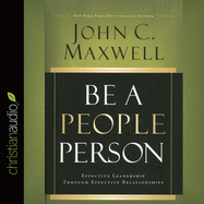 Be a People Person: Effective Leadership Through Effective Relationships